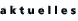 aktuelles